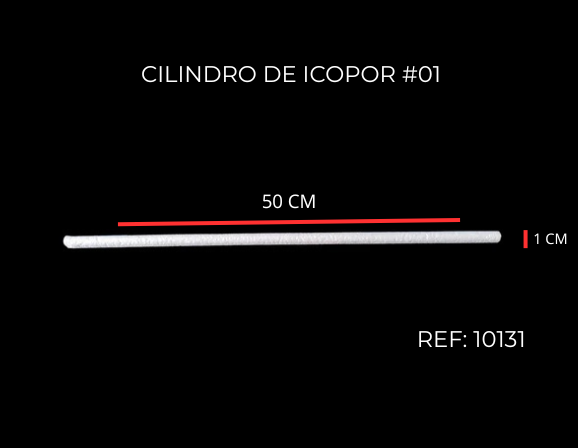 REF: 000010131 CILINDRO DE ICOPOR #1 X 50CM