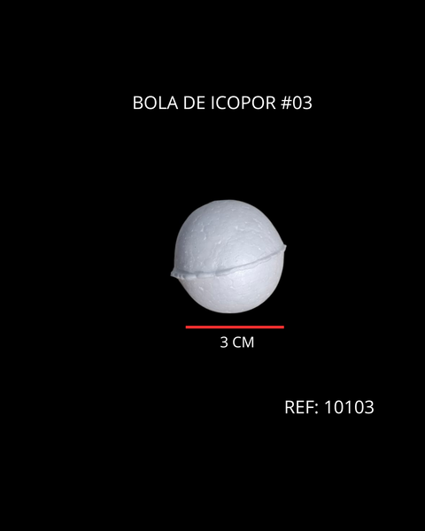 REF: 000010103 ICOPOR BOLA # 3  DIAMETRO 3 CMS