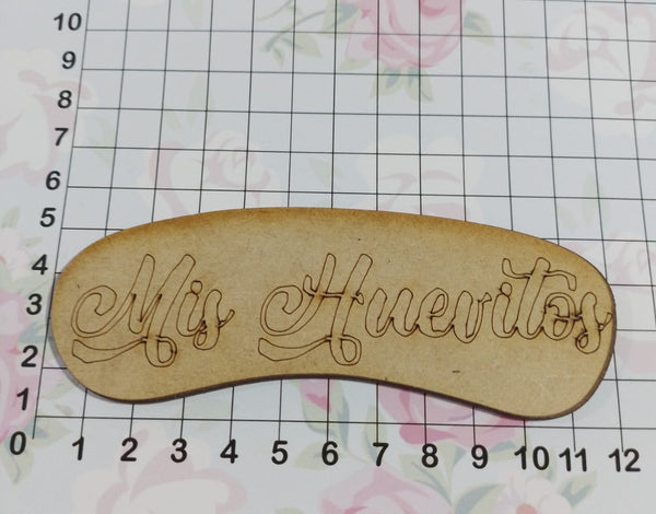 REF: 801000498 LASER APLIQUE AVISO MIS HUEVITOS 12 ANCHO *4 ALTO