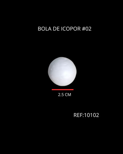 REF: 000010102 ICOPOR BOLA # 2  DIAMETRO 2.5 CMS