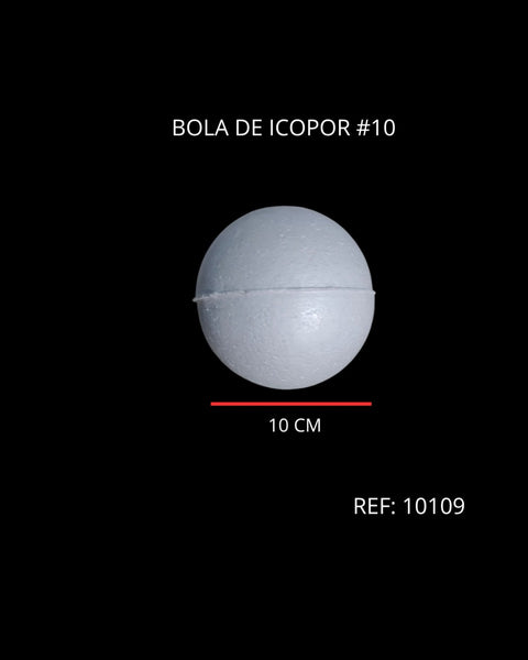 REF: 000010109 ICOPOR BOLA # 10 DIAMETRO 10 CMS