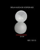 REF: 000010113 ICOPOR BOLA # 20 HUECA DIAMETRO 20 CMS