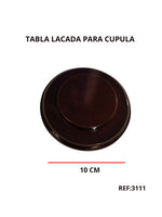 REF: 000003111 MAD.TABLA PARA CUPULA REDONDA 10*10 CMS