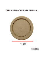 REF: 000003256 MAD. TABLA CUPULA NATURAL SIN LACAR 13  CMS DIAMETRO T27