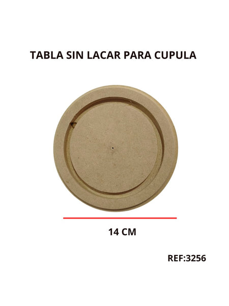 REF: 000003256 MAD. TABLA CUPULA NATURAL SIN LACAR 13  CMS DIAMETRO T27