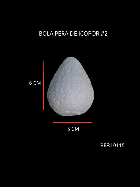 REF: 000010115 BOLA PERA DE ICOPOR # 2 (5 X 6 CM)