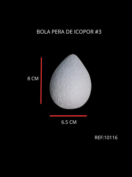 REF: 000010116 BOLA PERA DE ICOPOR # 3 (8 X 6.5 CM)