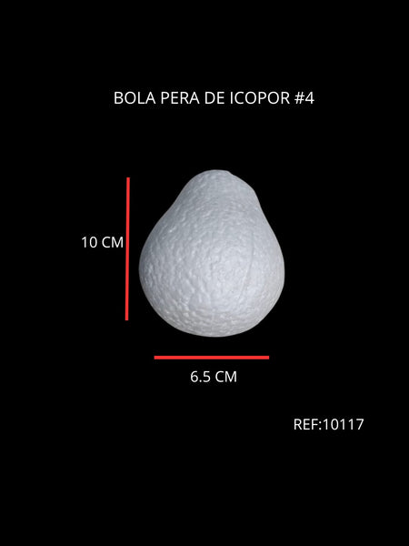 REF: 000010117 BOLA PERA DE ICOPOR # 4 (10 X 6.5 CM)